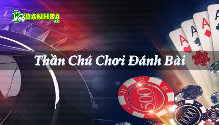 thần chú đánh bài